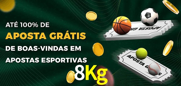 8Kg Ate 100% de Aposta Gratis